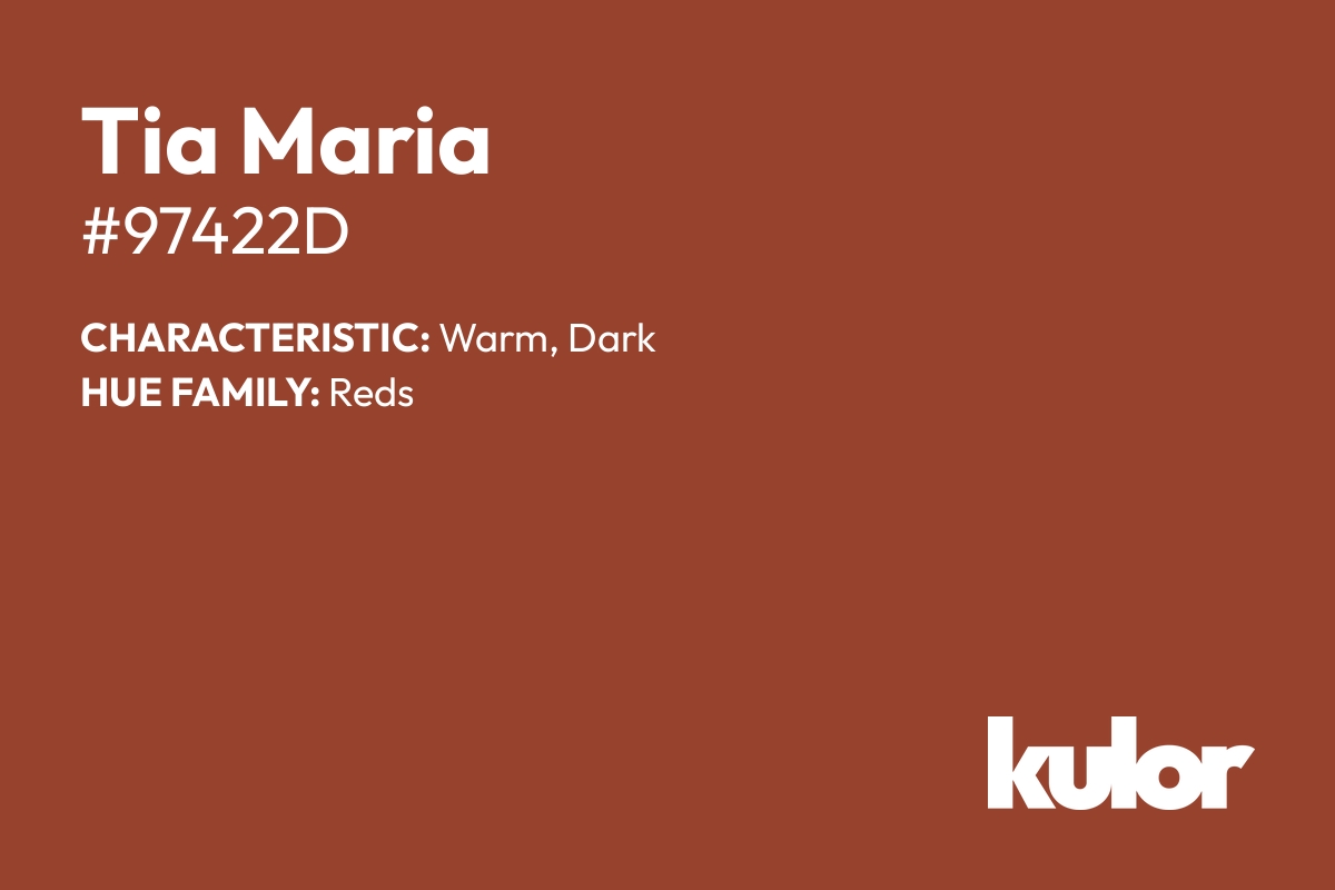 Tia Maria is a color with a HTML hex code of #97422d.