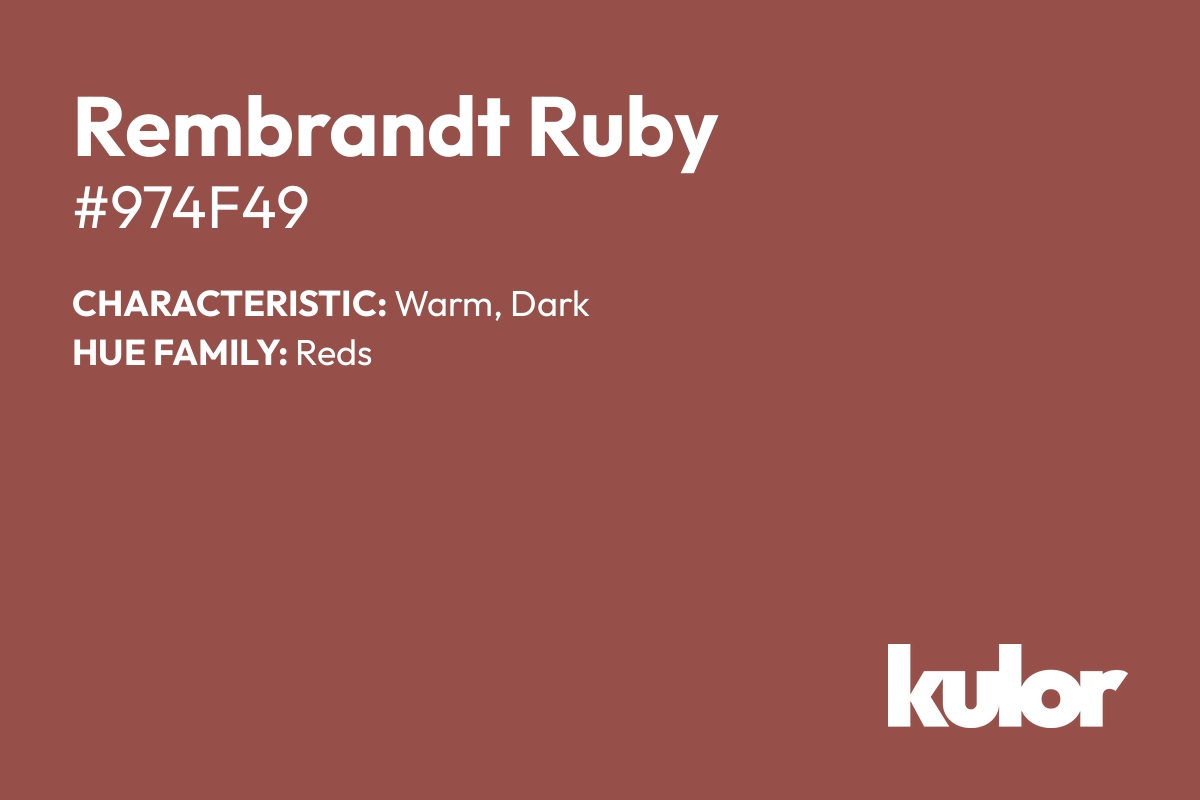 Rembrandt Ruby is a color with a HTML hex code of #974f49.