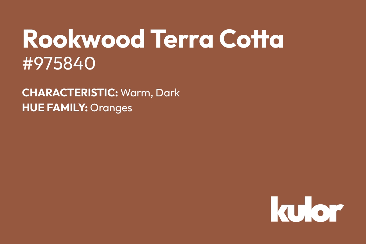 Rookwood Terra Cotta is a color with a HTML hex code of #975840.