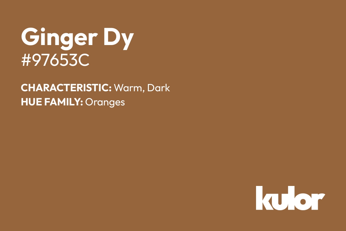 Ginger Dy is a color with a HTML hex code of #97653c.