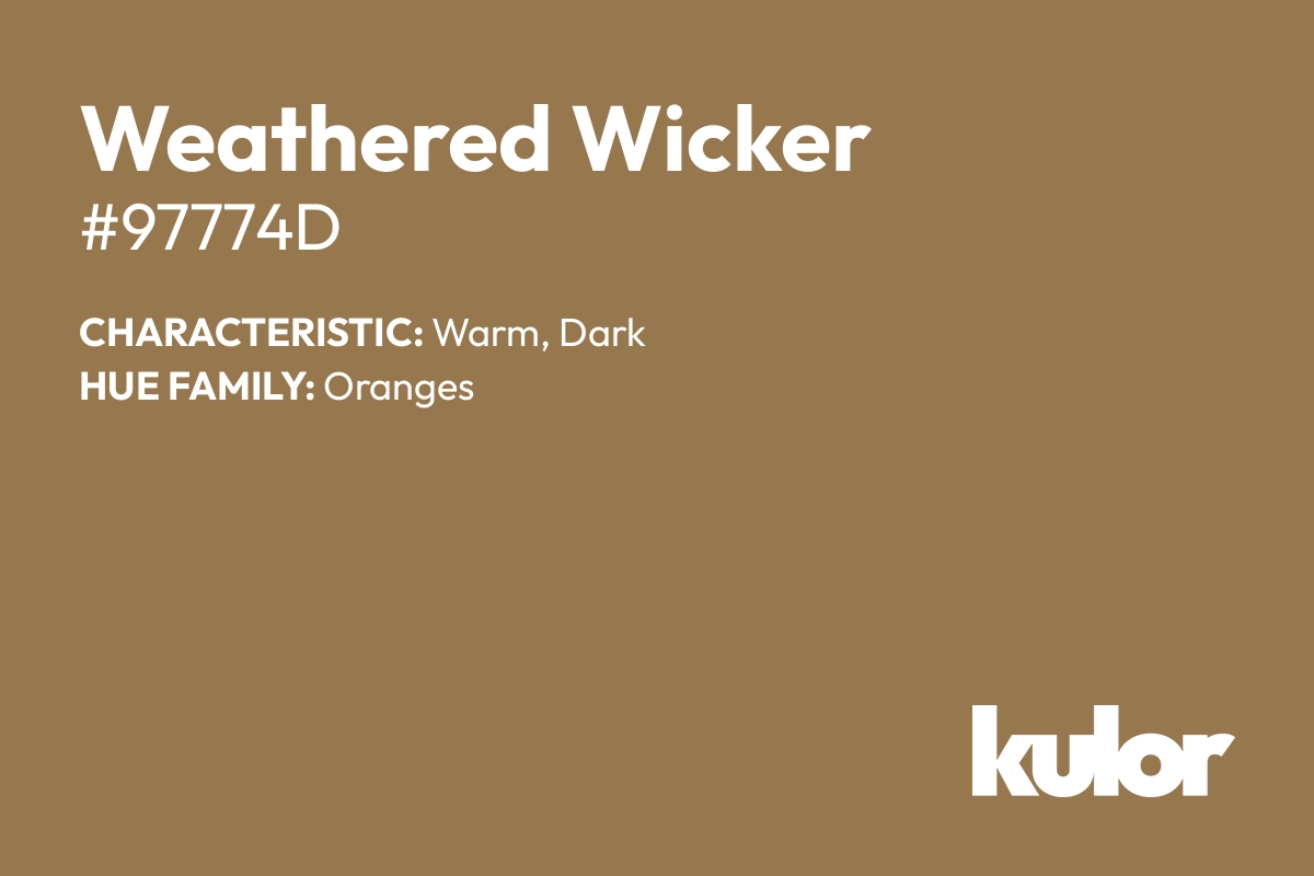 Weathered Wicker is a color with a HTML hex code of #97774d.