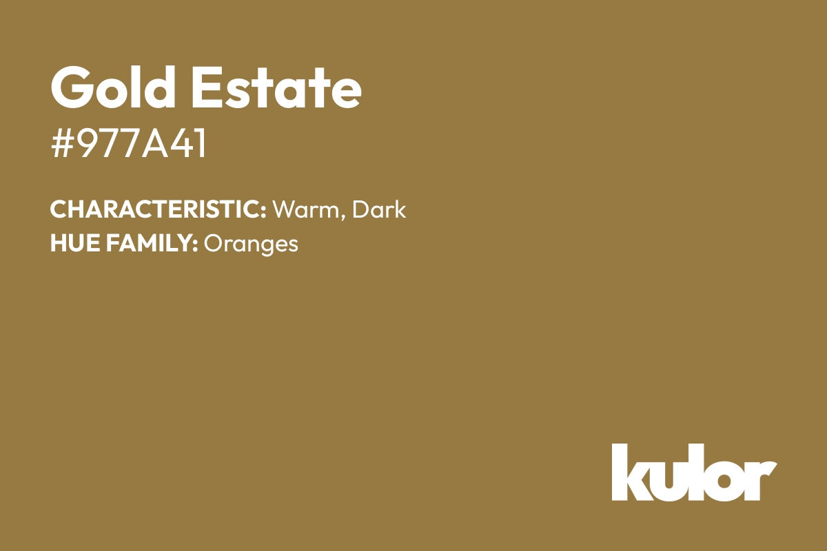 Gold Estate is a color with a HTML hex code of #977a41.