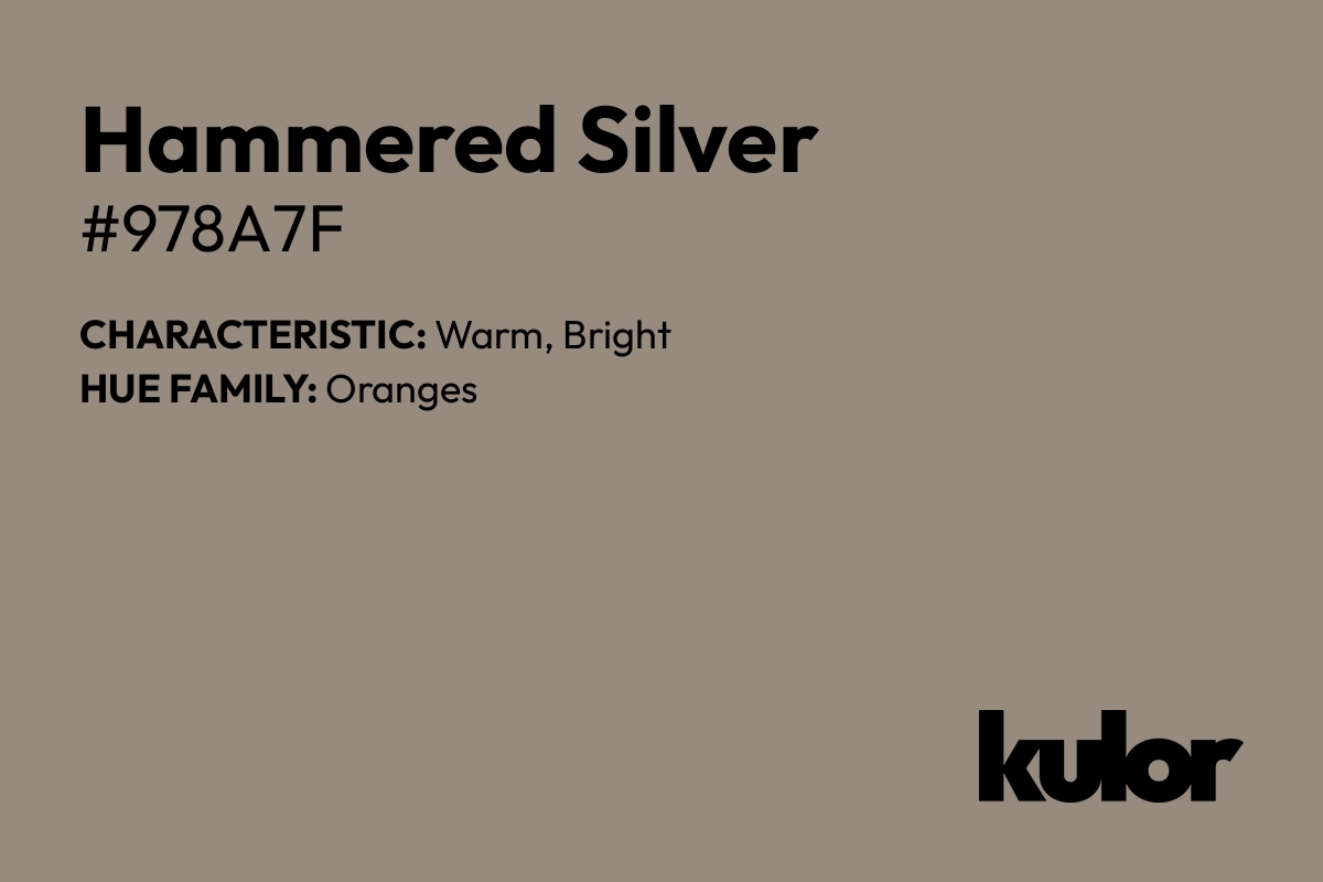 Hammered Silver is a color with a HTML hex code of #978a7f.