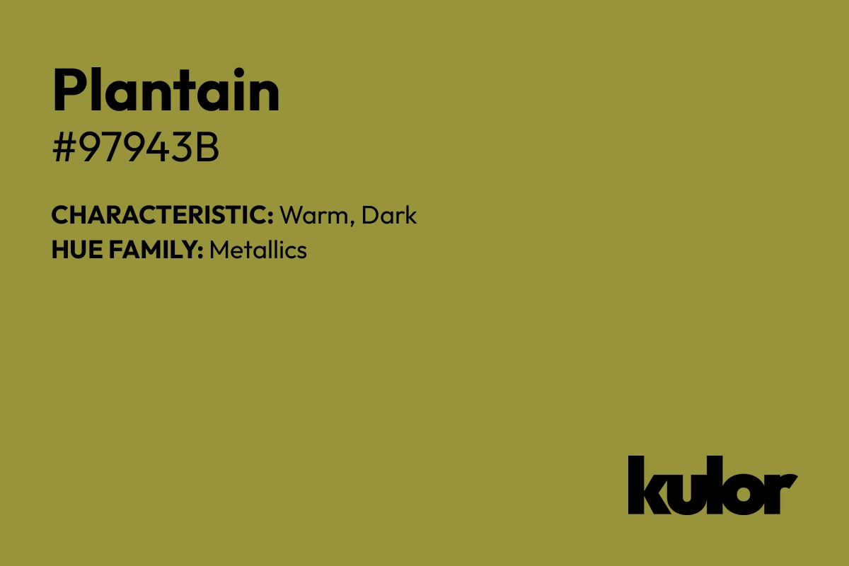 Plantain is a color with a HTML hex code of #97943b.