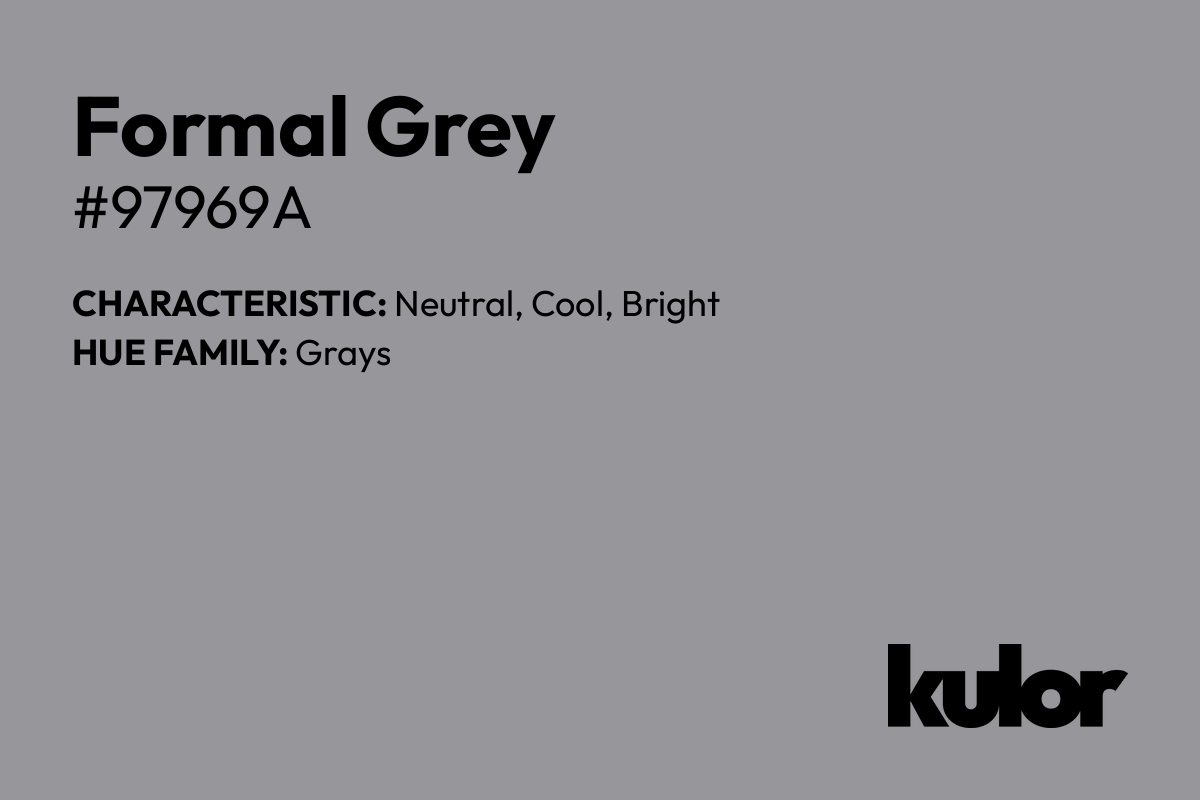 Formal Grey is a color with a HTML hex code of #97969a.