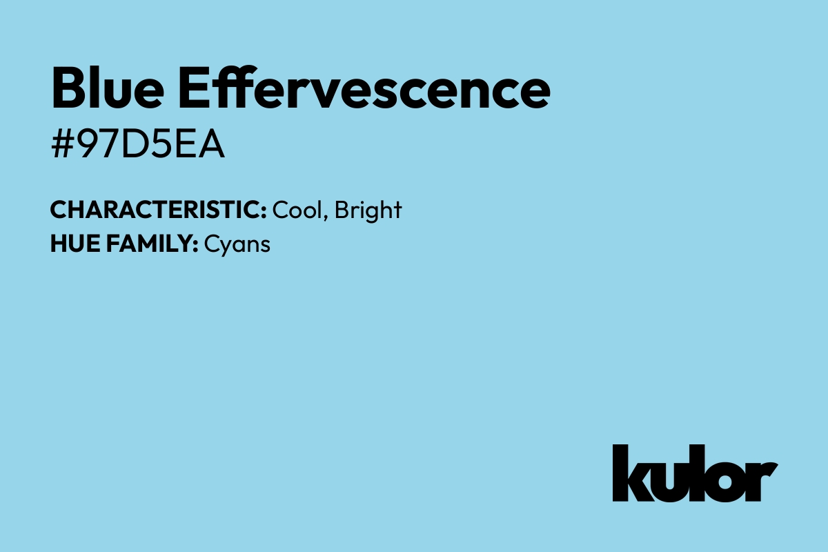 Blue Effervescence is a color with a HTML hex code of #97d5ea.