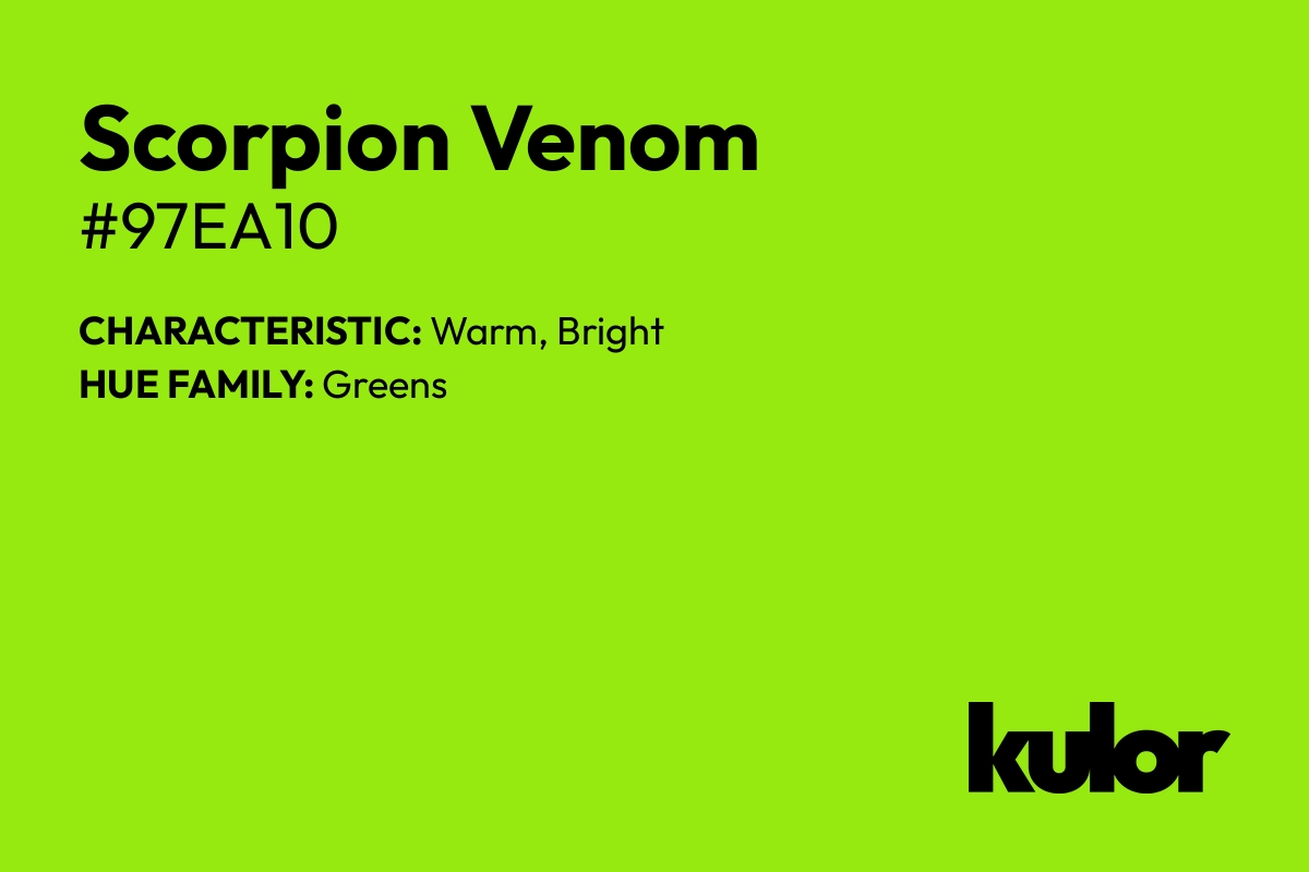 Scorpion Venom is a color with a HTML hex code of #97ea10.