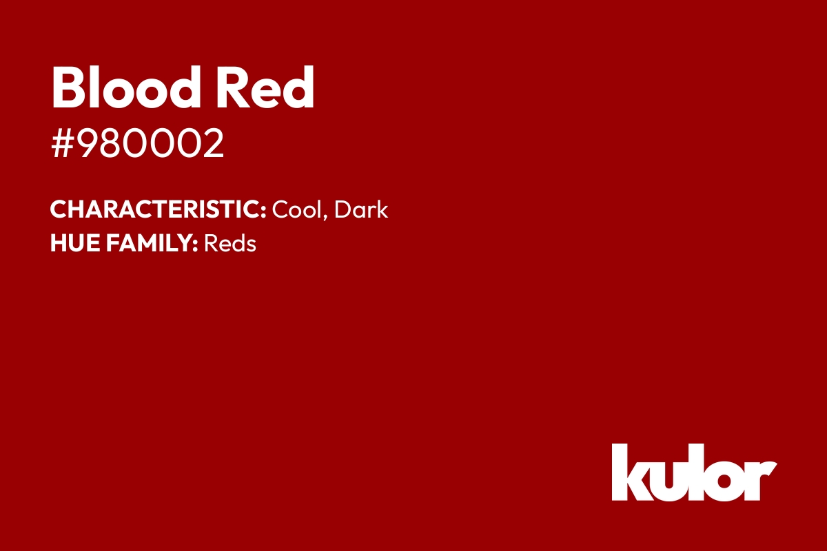 Blood Red is a color with a HTML hex code of #980002.