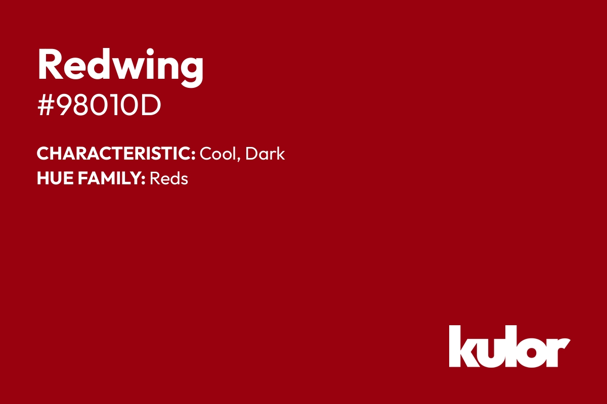 Redwing is a color with a HTML hex code of #98010d.