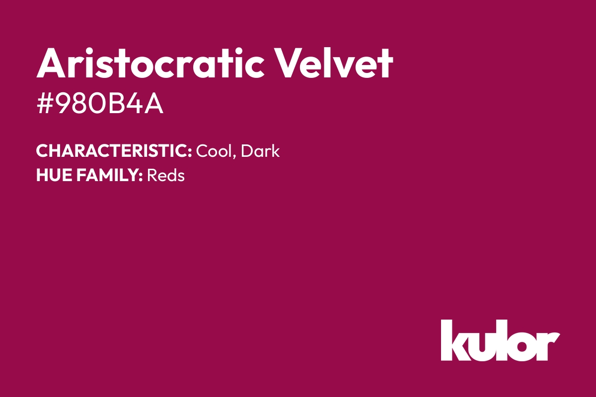 Aristocratic Velvet is a color with a HTML hex code of #980b4a.