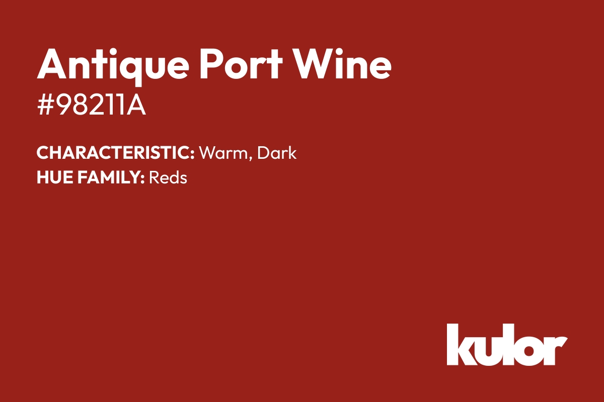 Antique Port Wine is a color with a HTML hex code of #98211a.