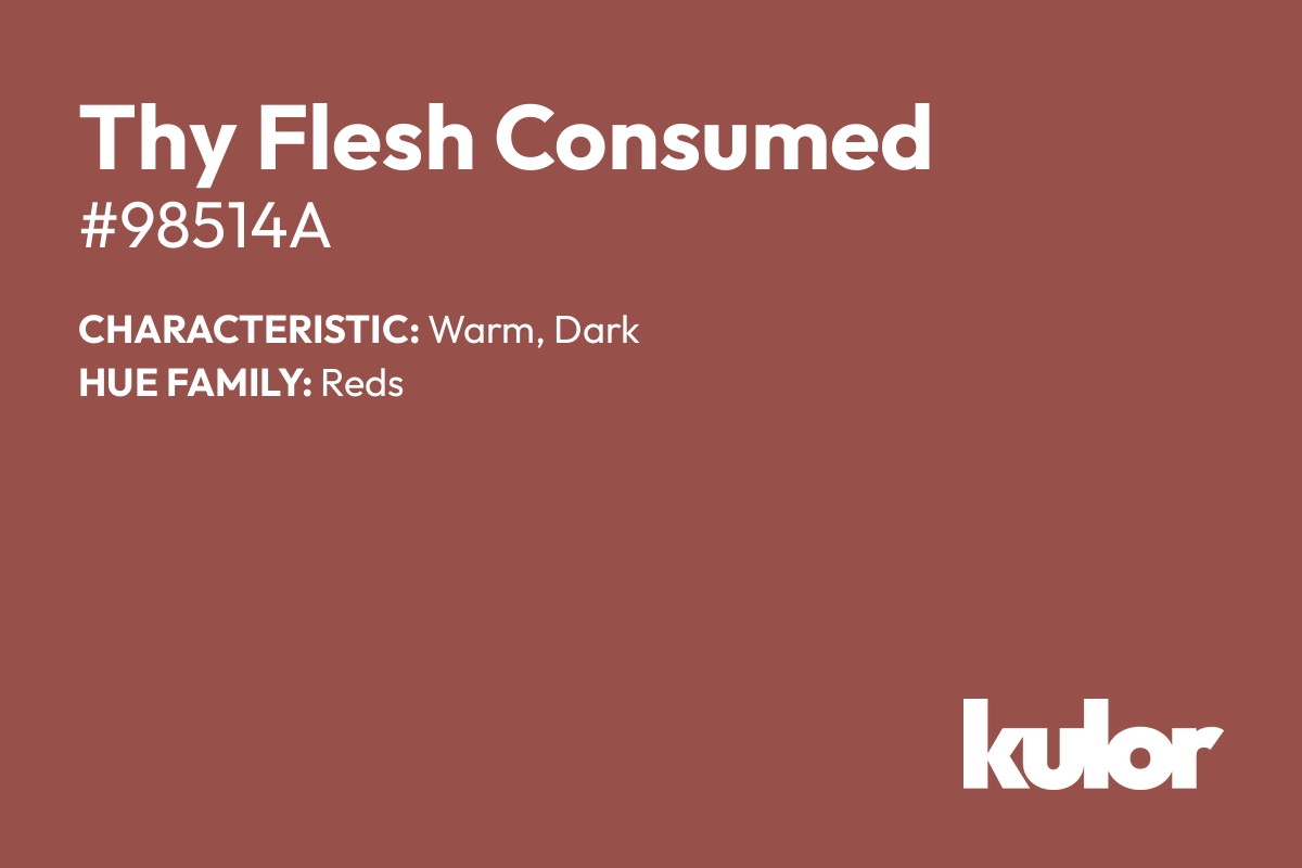 Thy Flesh Consumed is a color with a HTML hex code of #98514a.