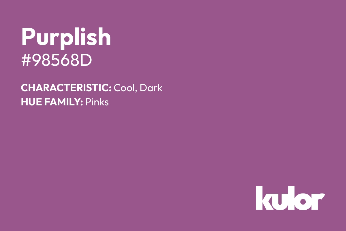 Purplish is a color with a HTML hex code of #98568d.