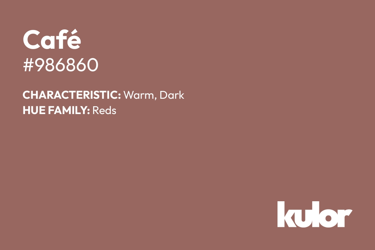 Café is a color with a HTML hex code of #986860.