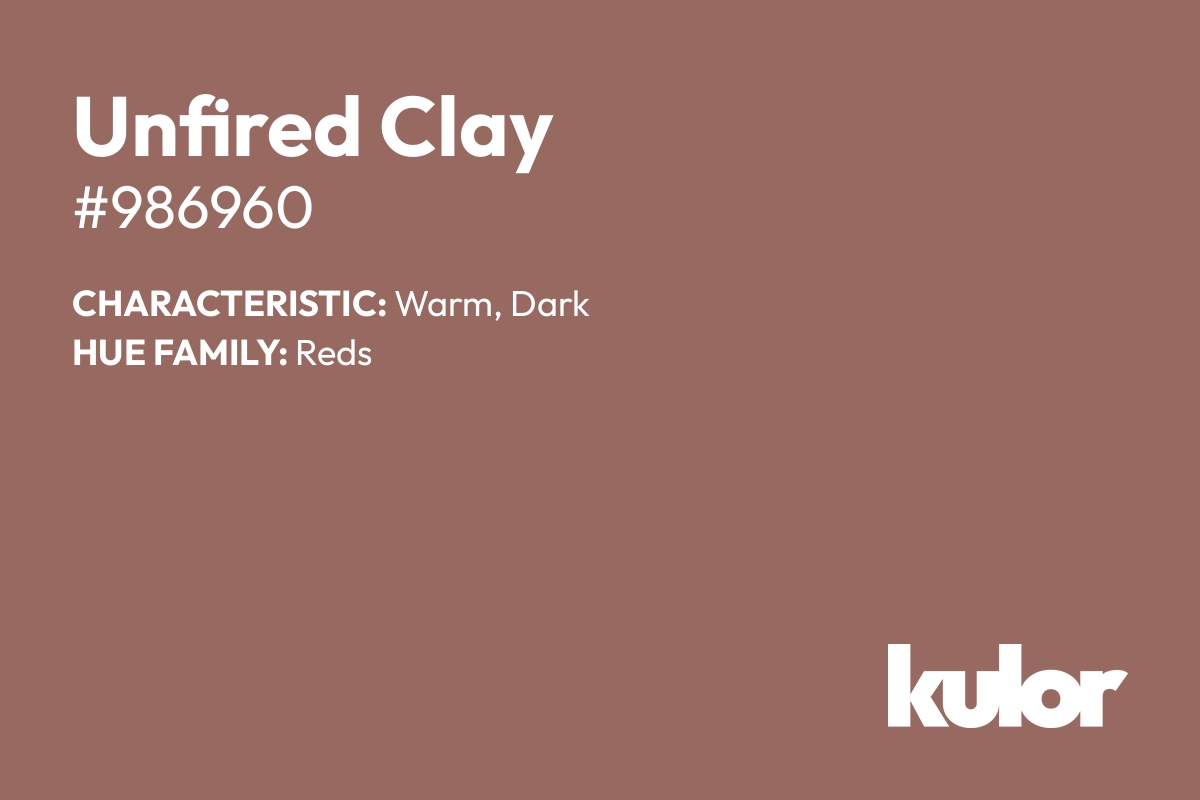 Unfired Clay is a color with a HTML hex code of #986960.