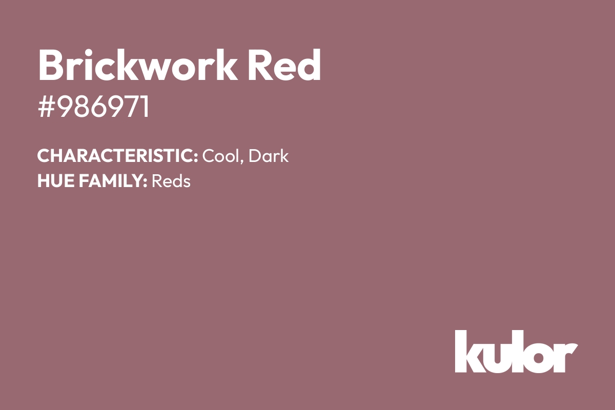 Brickwork Red is a color with a HTML hex code of #986971.