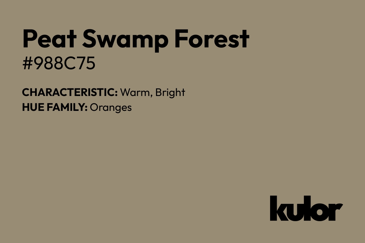 Peat Swamp Forest is a color with a HTML hex code of #988c75.