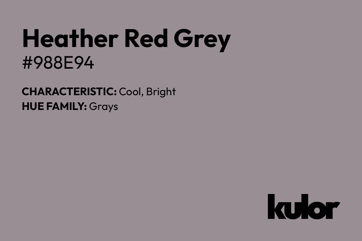 Heather Red Grey is a color with a HTML hex code of #988e94.