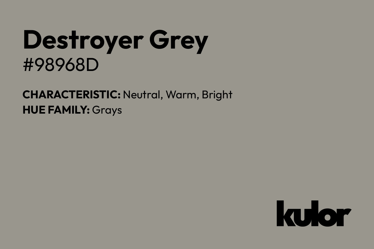 Destroyer Grey is a color with a HTML hex code of #98968d.