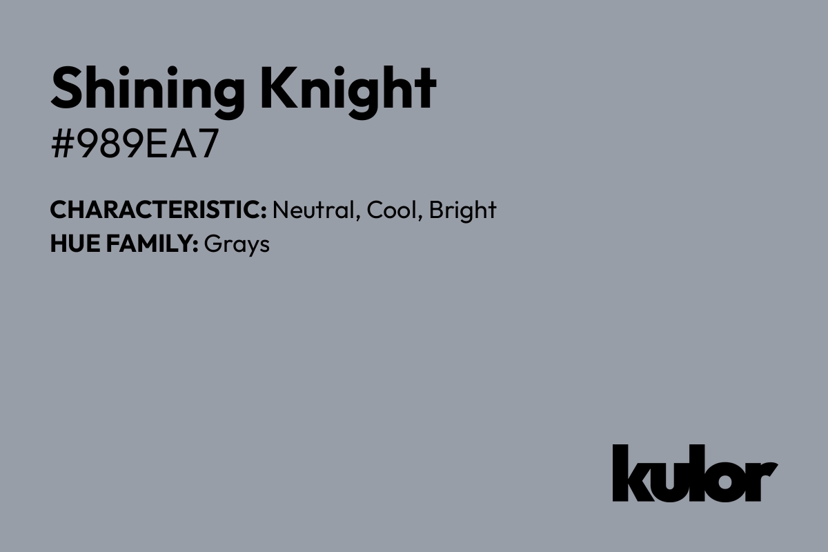 Shining Knight is a color with a HTML hex code of #989ea7.