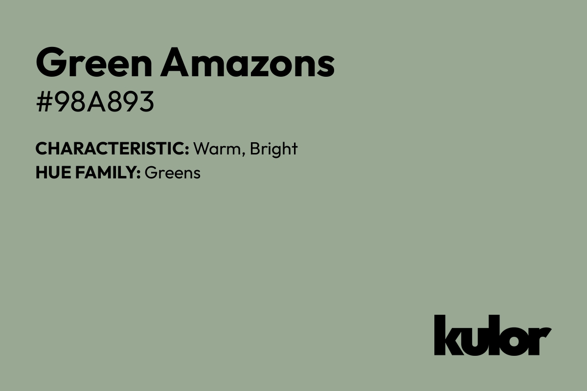 Green Amazons is a color with a HTML hex code of #98a893.