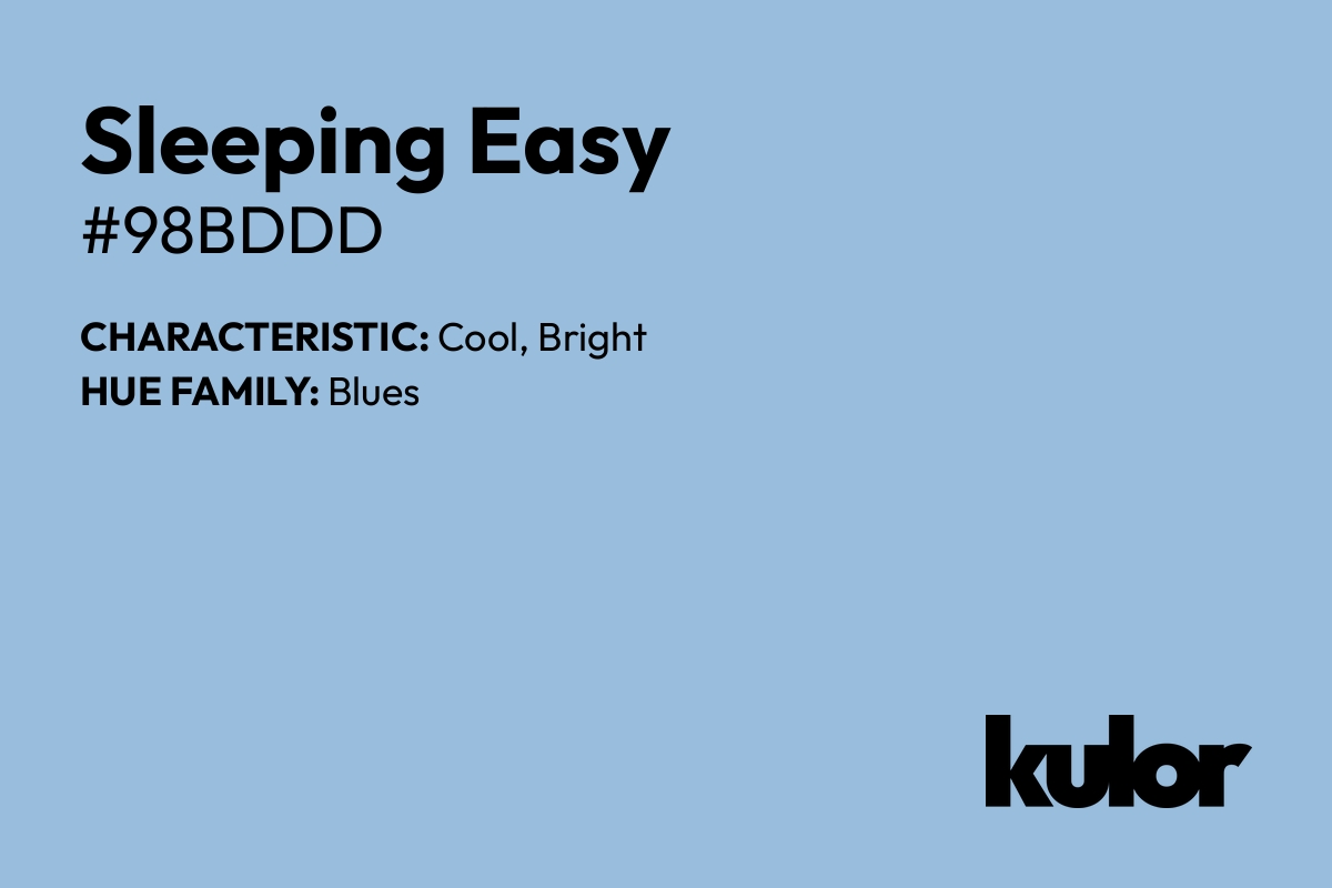 Sleeping Easy is a color with a HTML hex code of #98bddd.