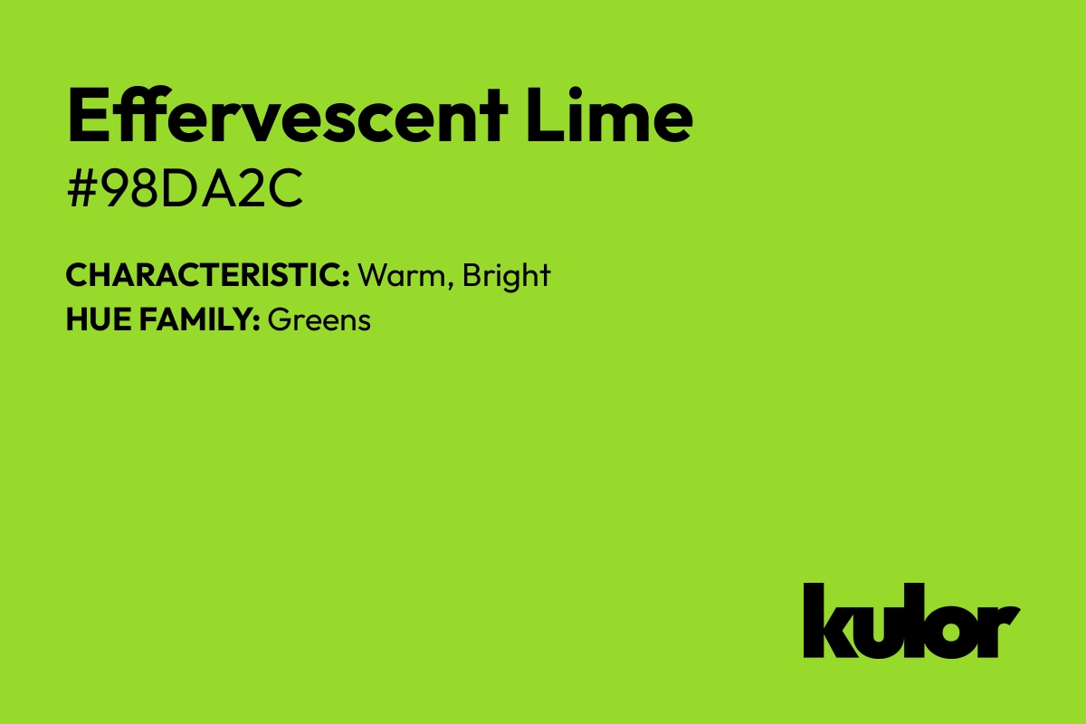 Effervescent Lime is a color with a HTML hex code of #98da2c.