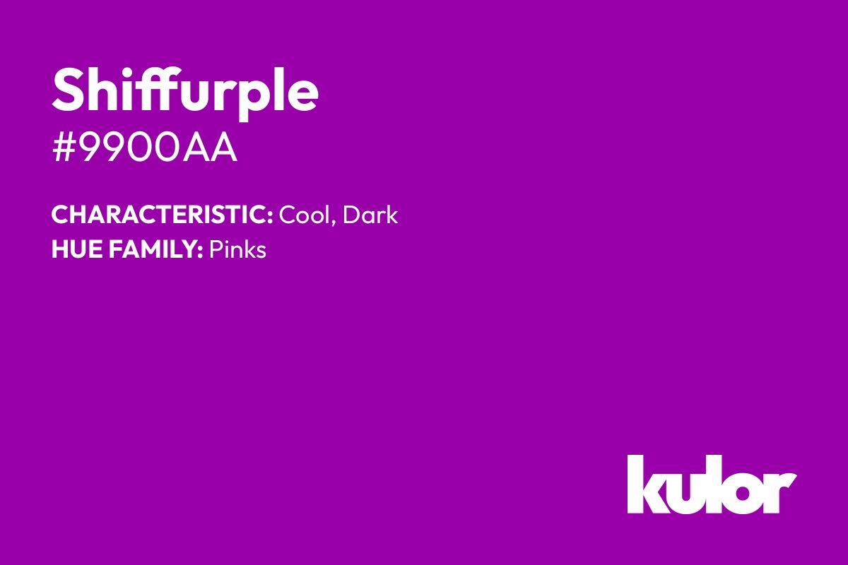 Shiffurple is a color with a HTML hex code of #9900aa.