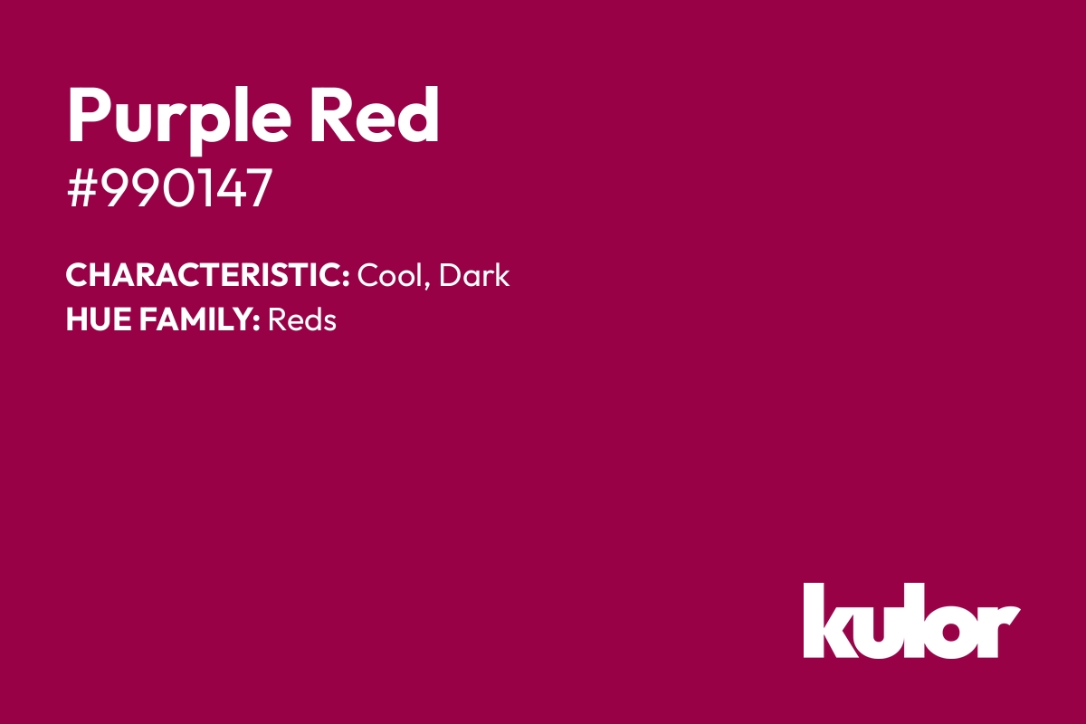 Purple Red is a color with a HTML hex code of #990147.