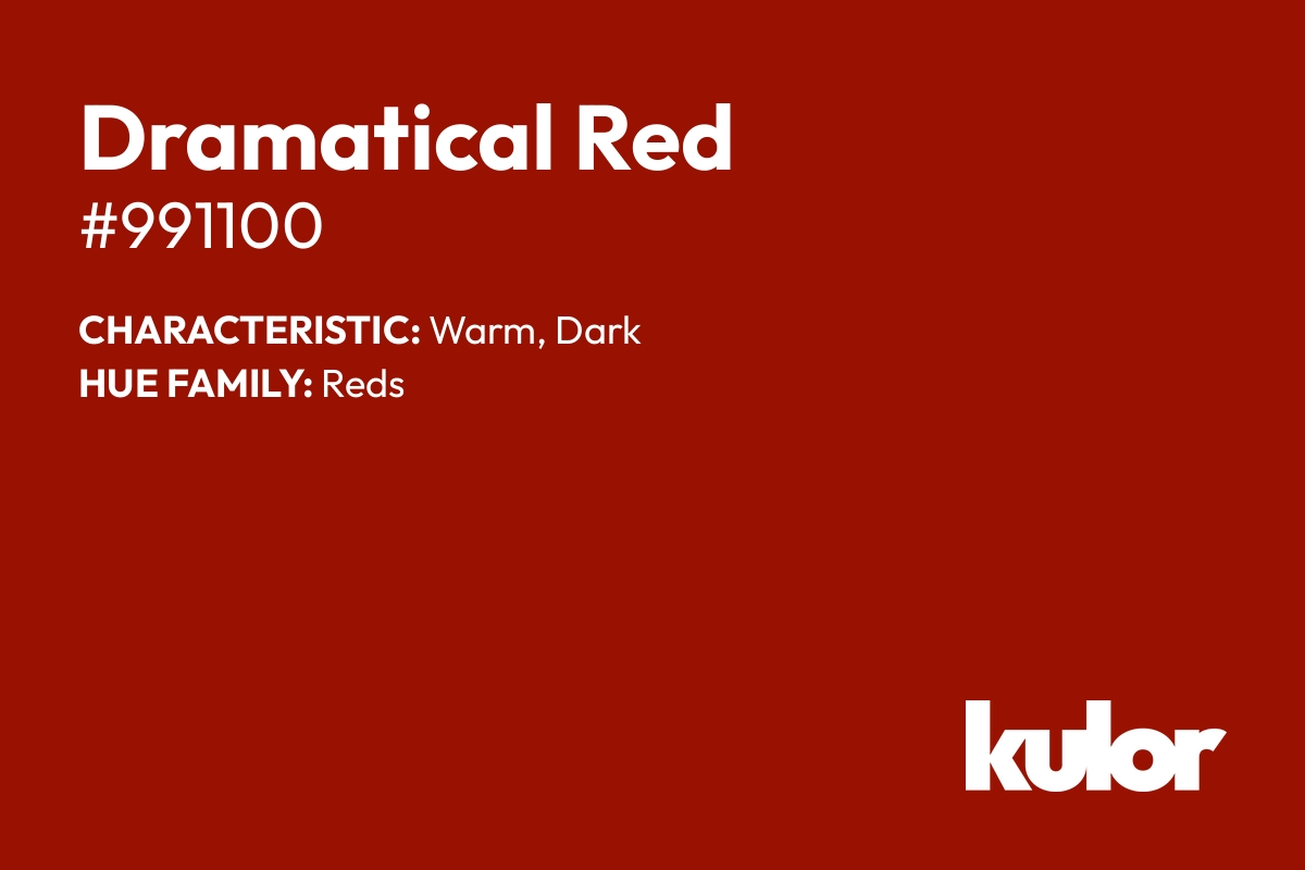 Dramatical Red is a color with a HTML hex code of #991100.