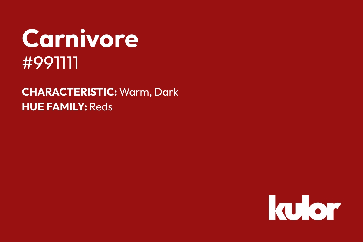 Carnivore is a color with a HTML hex code of #991111.