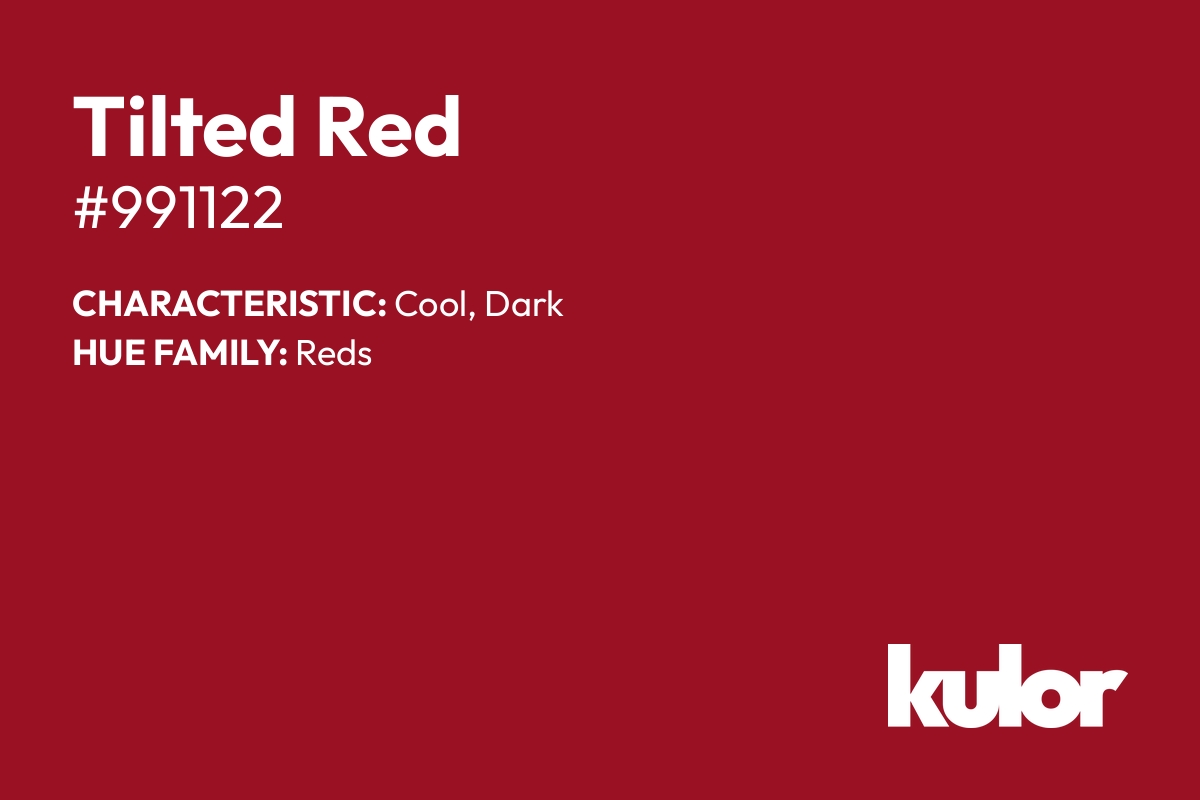 Tilted Red is a color with a HTML hex code of #991122.