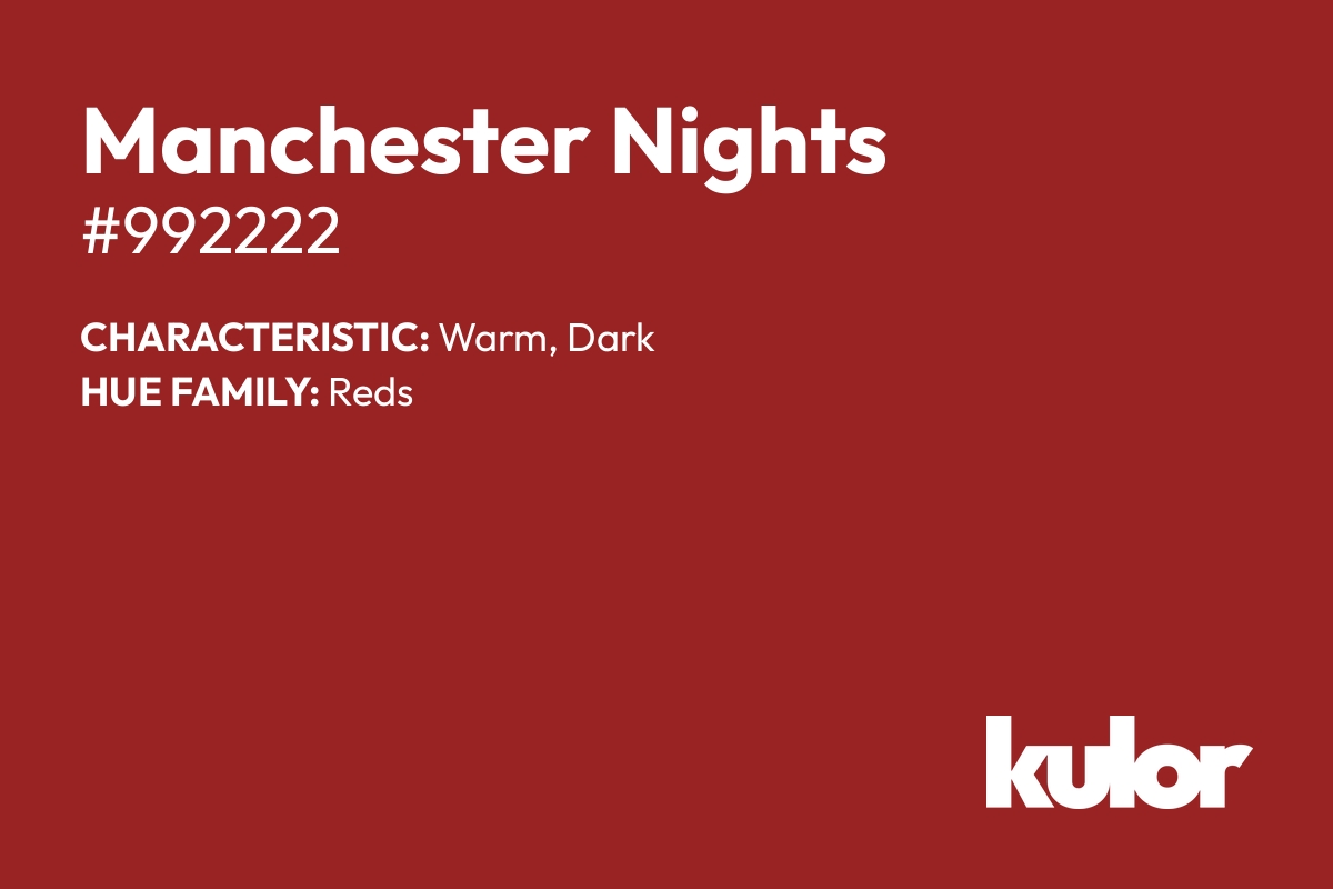 Manchester Nights is a color with a HTML hex code of #992222.