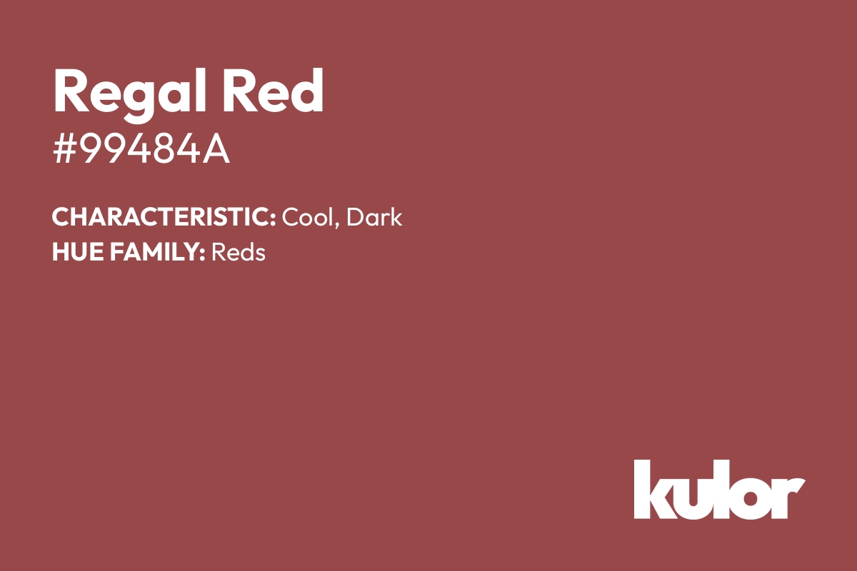 Regal Red is a color with a HTML hex code of #99484a.