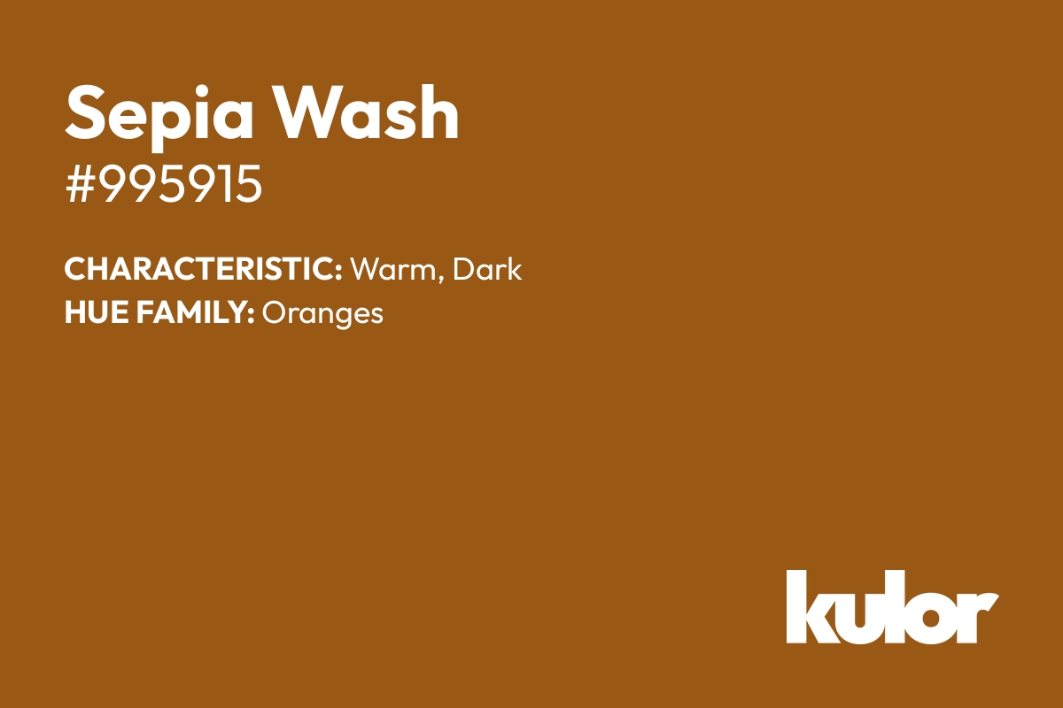 Sepia Wash is a color with a HTML hex code of #995915.