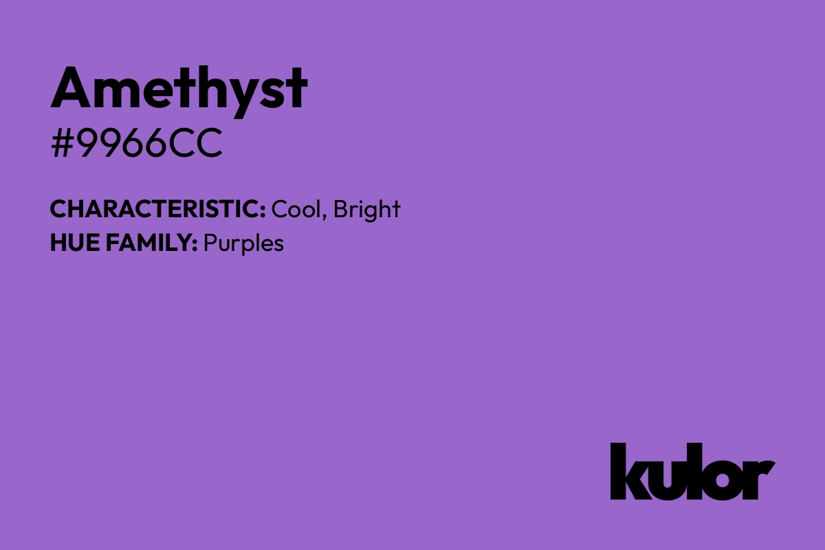 Amethyst is a color with a HTML hex code of #9966cc.