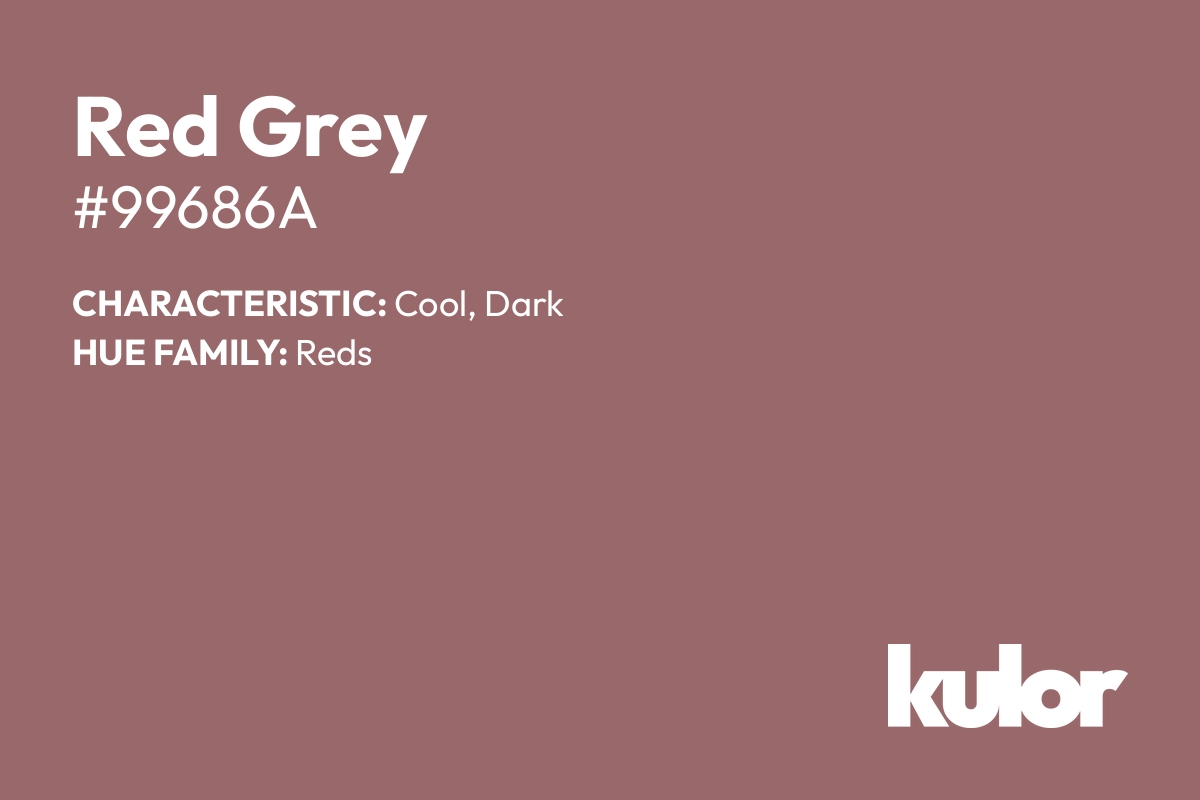 Red Grey is a color with a HTML hex code of #99686a.