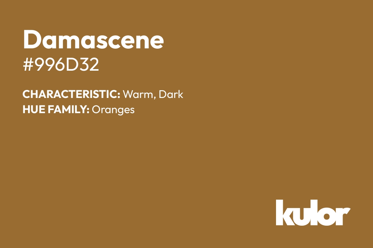 Damascene is a color with a HTML hex code of #996d32.