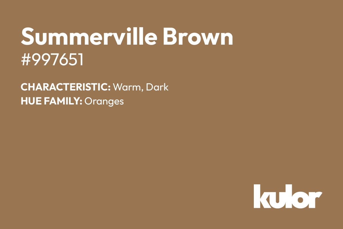 Summerville Brown is a color with a HTML hex code of #997651.