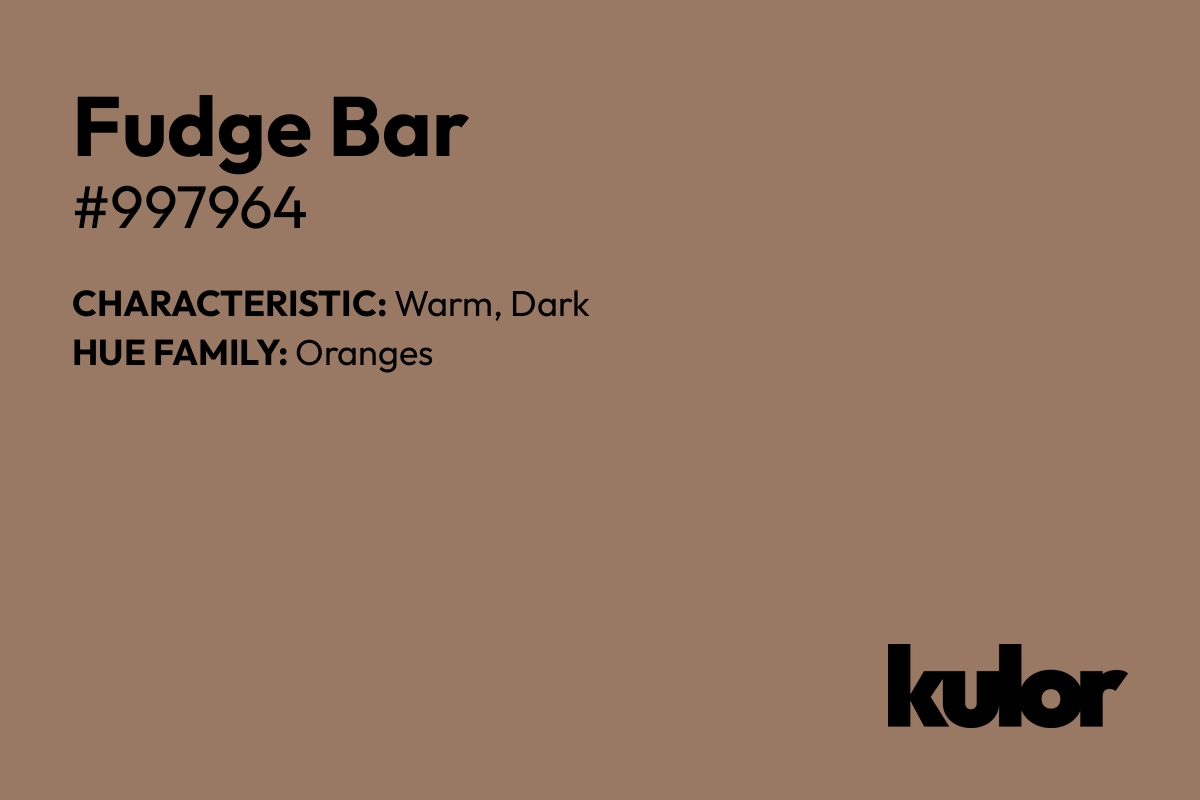 Fudge Bar is a color with a HTML hex code of #997964.