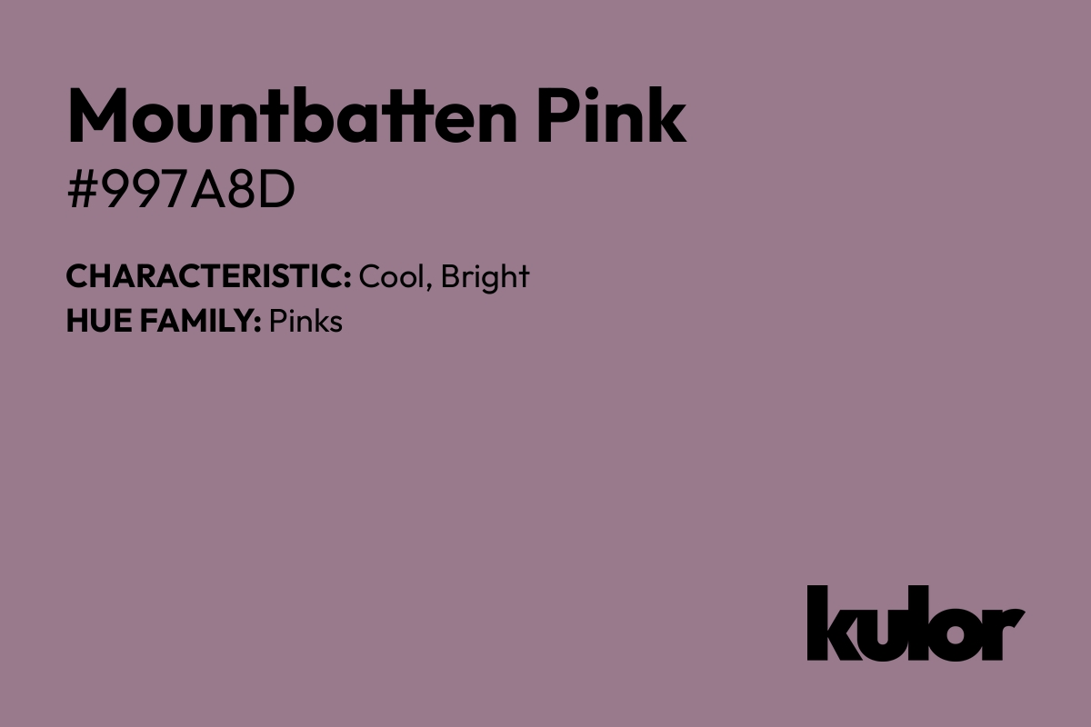 Mountbatten Pink is a color with a HTML hex code of #997a8d.