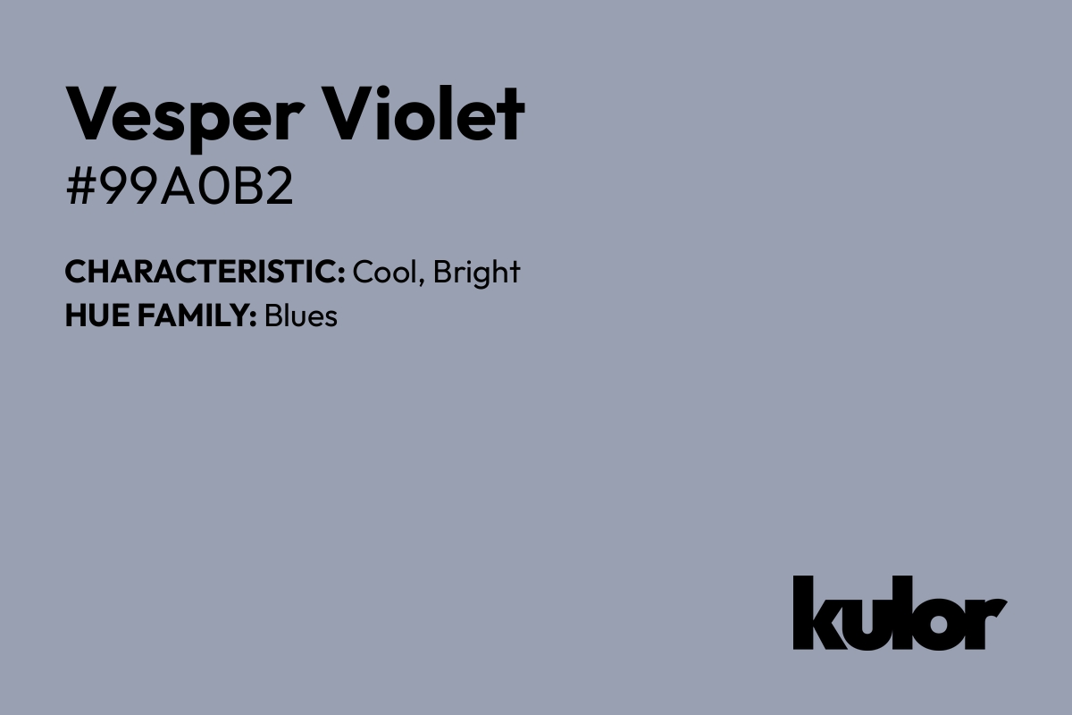 Vesper Violet is a color with a HTML hex code of #99a0b2.