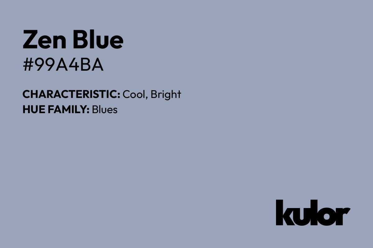 Zen Blue is a color with a HTML hex code of #99a4ba.