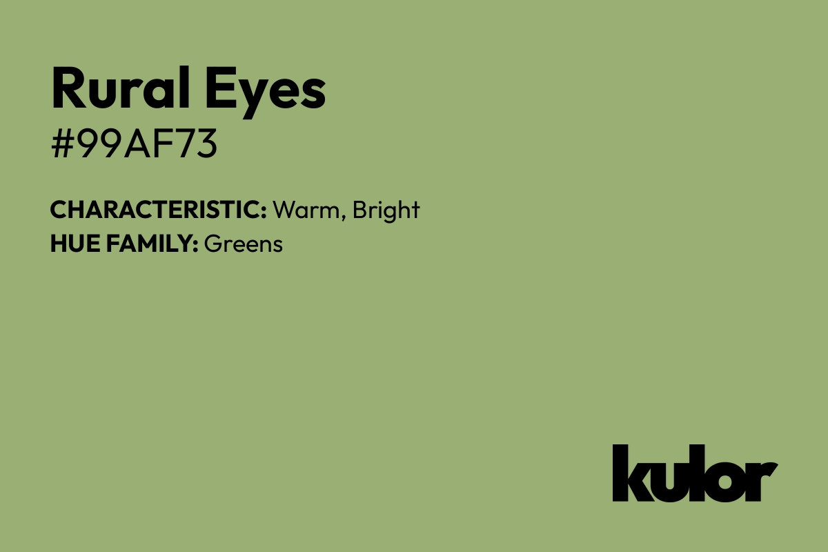 Rural Eyes is a color with a HTML hex code of #99af73.