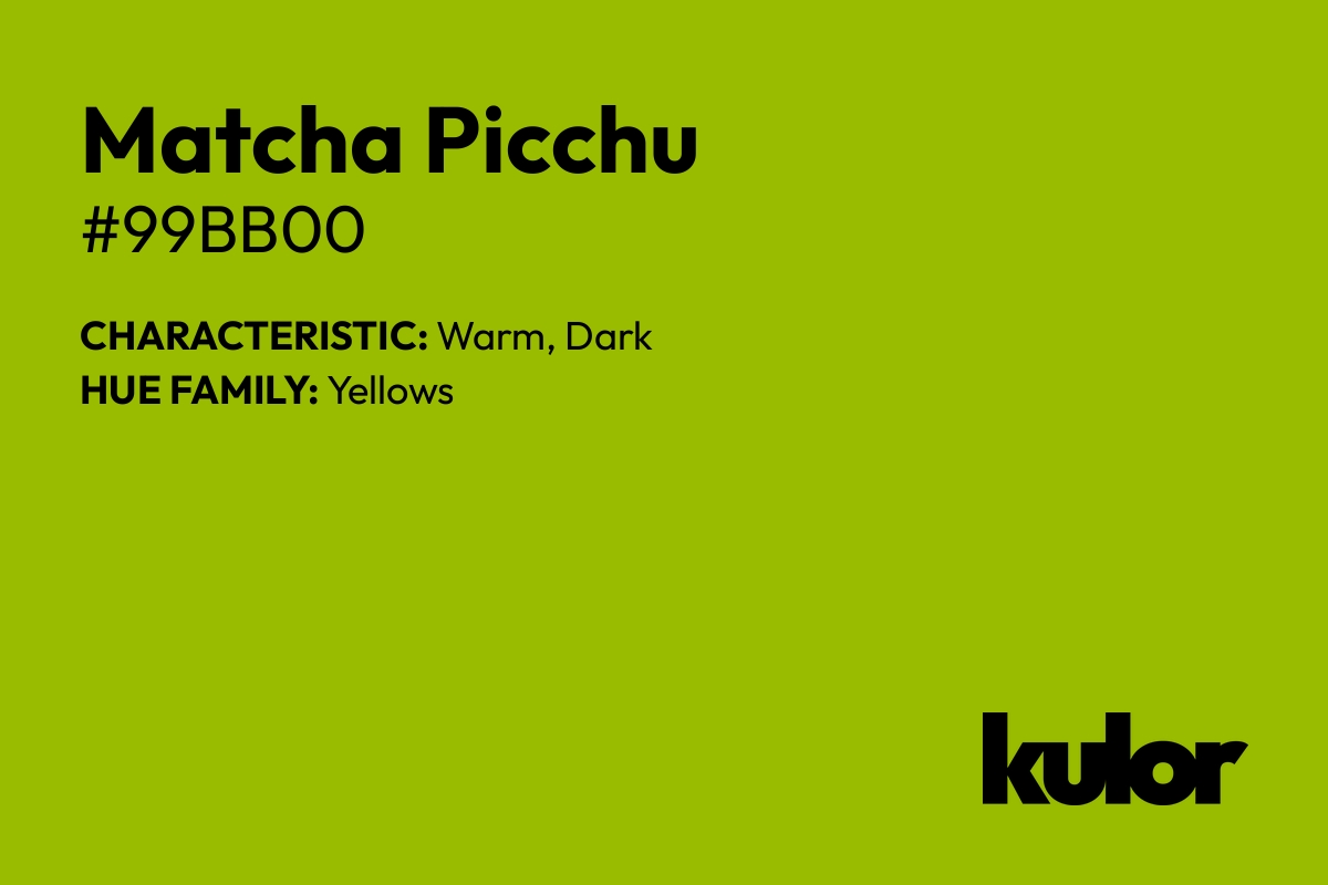 Matcha Picchu is a color with a HTML hex code of #99bb00.