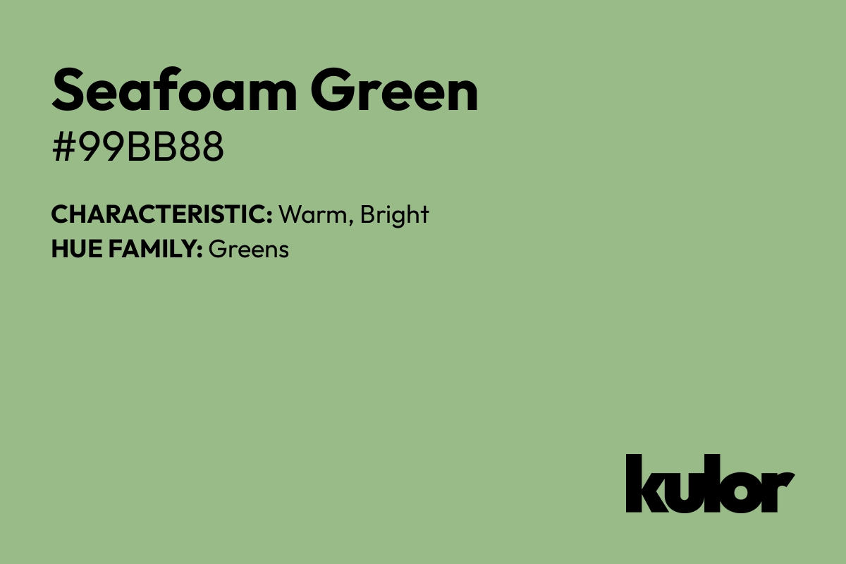 Seafoam Green is a color with a HTML hex code of #99bb88.