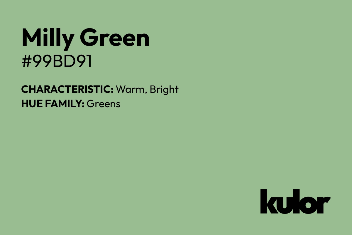 Milly Green is a color with a HTML hex code of #99bd91.