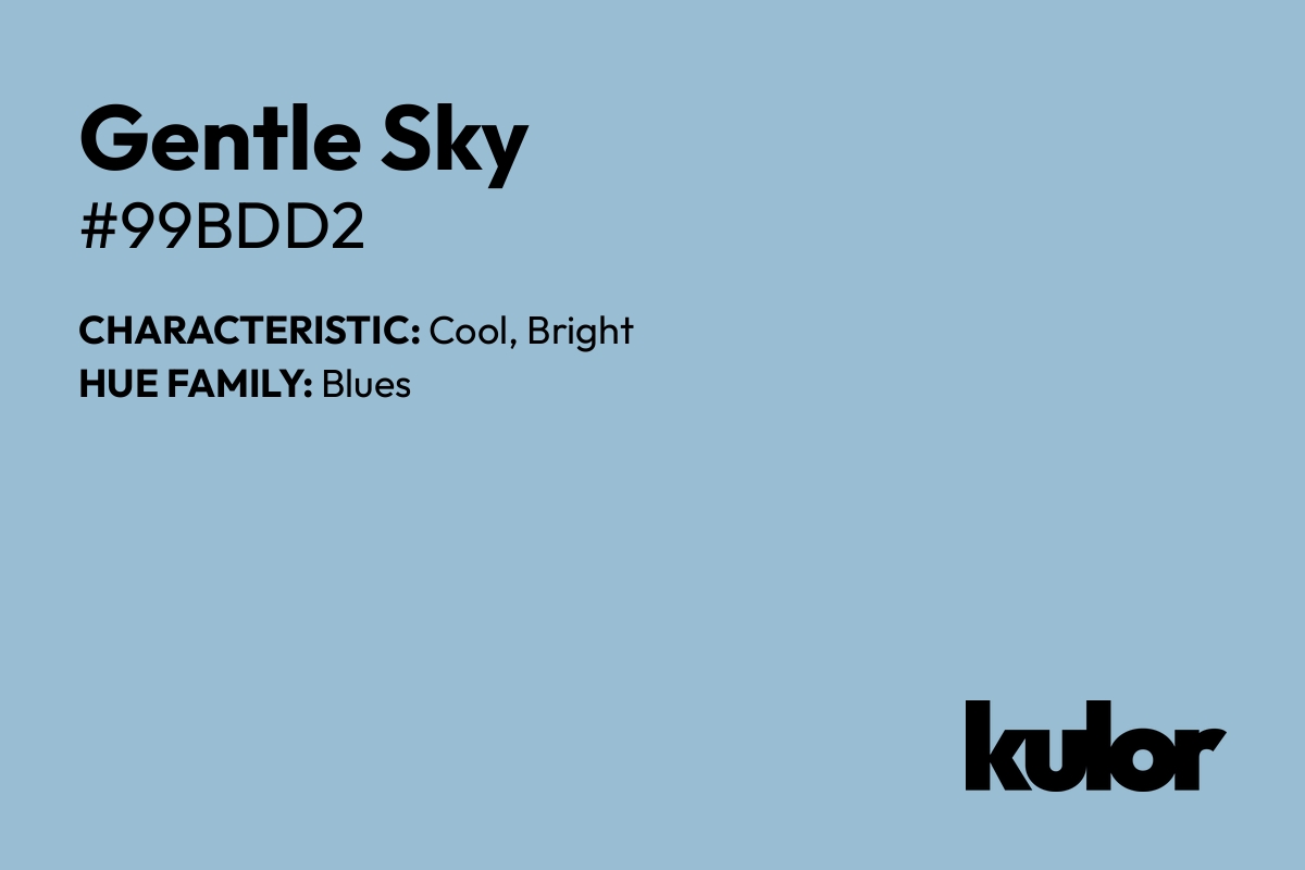 Gentle Sky is a color with a HTML hex code of #99bdd2.