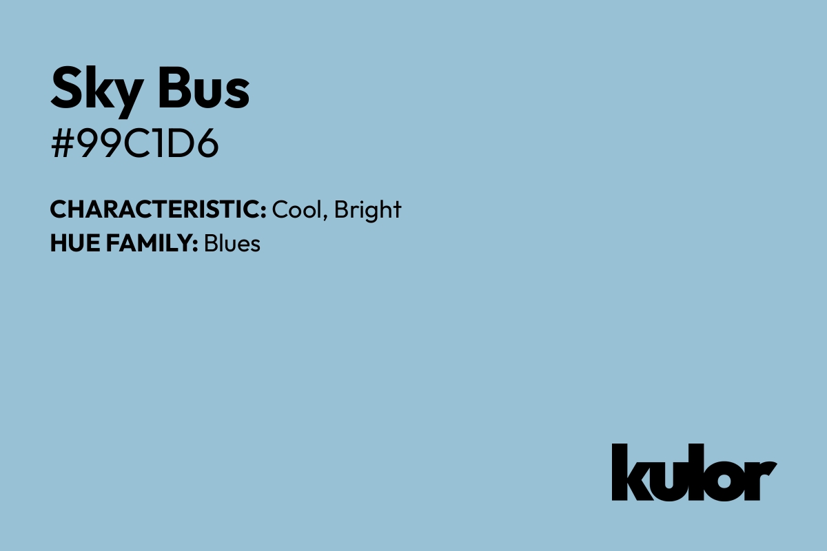 Sky Bus is a color with a HTML hex code of #99c1d6.