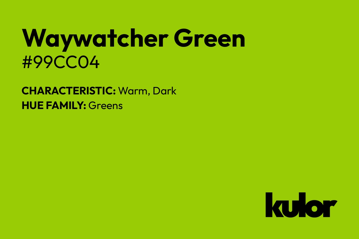 Waywatcher Green is a color with a HTML hex code of #99cc04.